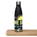 Take It One Day At a Time - Stainless Steel Water Bottle